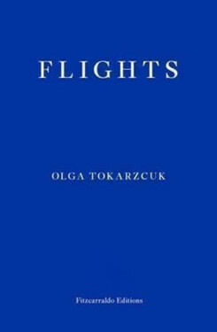 Flights, 1. vydání - Olga Tokarczuk