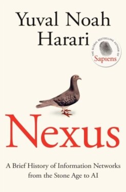 Nexus: Brief History of Information Networks from the Stone Age to AI, vydání Yuval Noah Harari