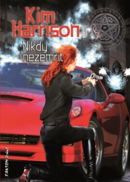 Nikdy nezemřít - Kim Harrison - e-kniha