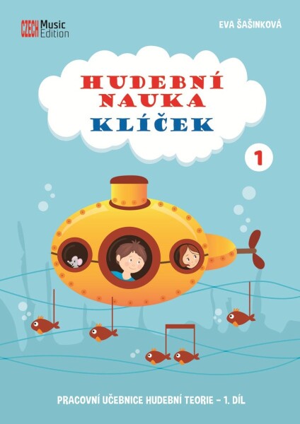 Hudební nauka Klíček 1 - Pracovní učebnice hudební teorie 1. díl - Eva Šašinková