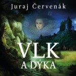 Vlk a dýka - Juraj Červenák - audiokniha