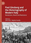 Paul Ginsborg and the Historiography of Modern Italy