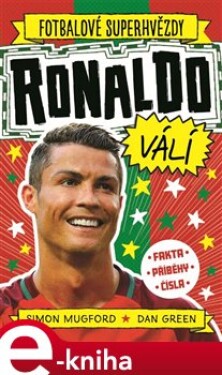 Ronaldo válí. Fotbalové superhvězdy. Fakta, příběhy, čísla - Simon Mugford e-kniha