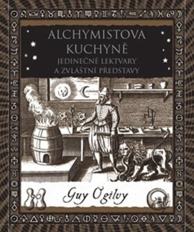 Alchymistova kuchyně Guy Ogilvy