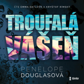 Troufalá vášeň - Penelope Douglasová - audiokniha