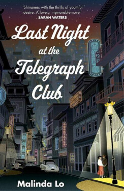 Last Night at the Telegraph Club, 1. vydání - Malinda Lo