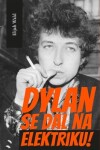 Dylan se dal na elektriku! Elijah Wald