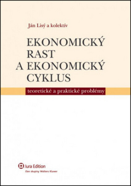 Ekonomický rast a ekonomický cyklus - Ján Lisý