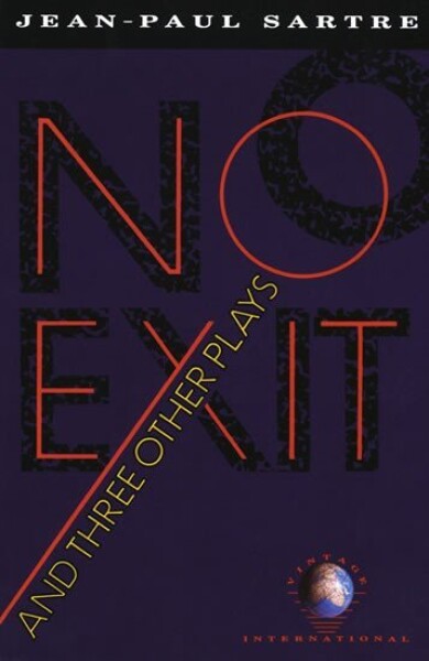 No Exit and Three Other Plays - Jean-Paul Sartre