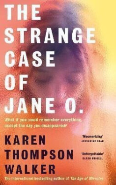 The Strange Case of Jane O. - Karen Thompson Walker