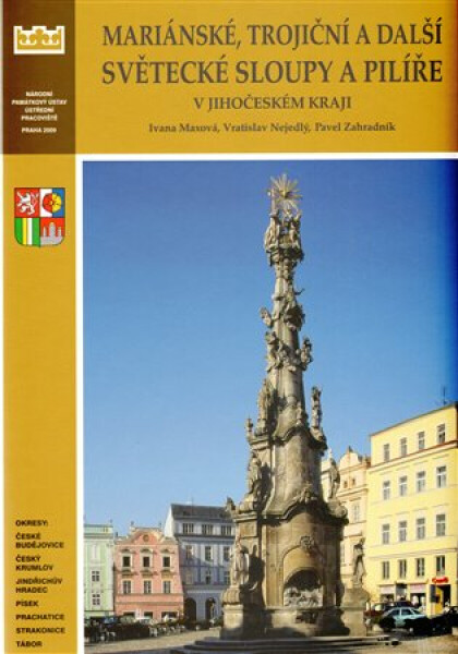 Mariánské, trojiční a další světecké sloupy a pilíře v Jihočeského kraje (poškozená) - Vratislav Nejedlý, Pavel Zahradník, Ivana Maxová