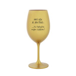 PRÝ VĚK JE JEN ČÍSLO - zlatá sklenice na víno 350 ml
