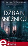 Džbán Sněžníků - Petra Nachtmanová e-kniha