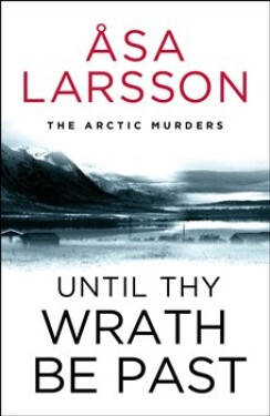 Until Thy Wrath Be Past: The Arctic Murders - atmospheric Scandi murder mysteries - Laurie Thompson