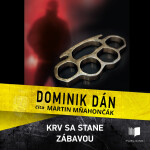 Krv sa stane zábavou - Dominik Dán
