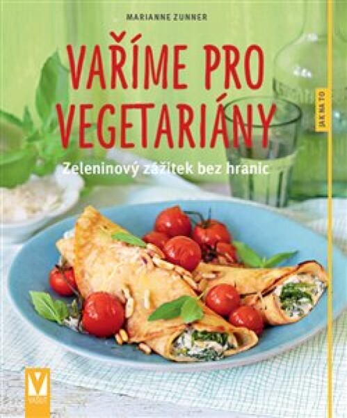 Vaříme pro vegetariány Marianne Zunner