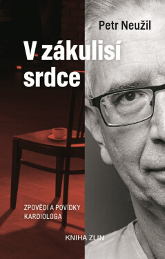 V zákulisí srdce - Petr Neužil