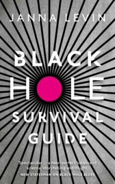 Black Hole Survival Guide - Janna Levinová