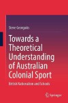 Towards a Theoretical Understanding of Australian Colonial Sport