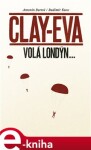 Clay-Eva volá Londýn... Antonín Bartoš,