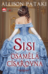Sisi - osamělá císařovna - Allison Pataki
