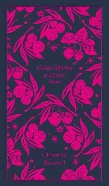 Goblin Market and Other Poems - Christina G. Rossetti