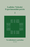 Experimentální poezie 2 - Neviditelnost a prázdno (1992-2010) - Ladislav Nebeský