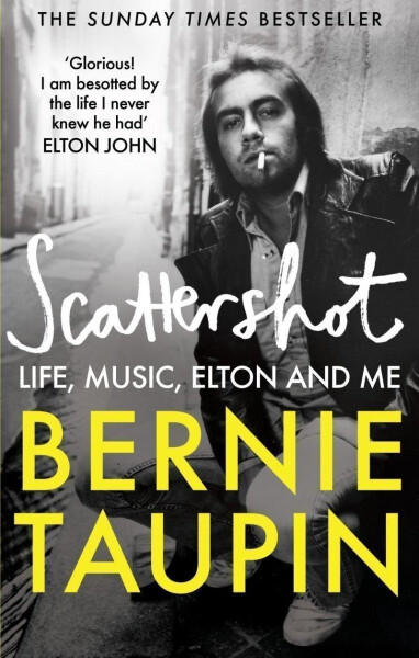Scattershot: Life, Music, Elton and Me - Bernie Taupin