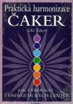 Praktická harmonizace čaker Jak vyrovnat energetických center Lilo Traun