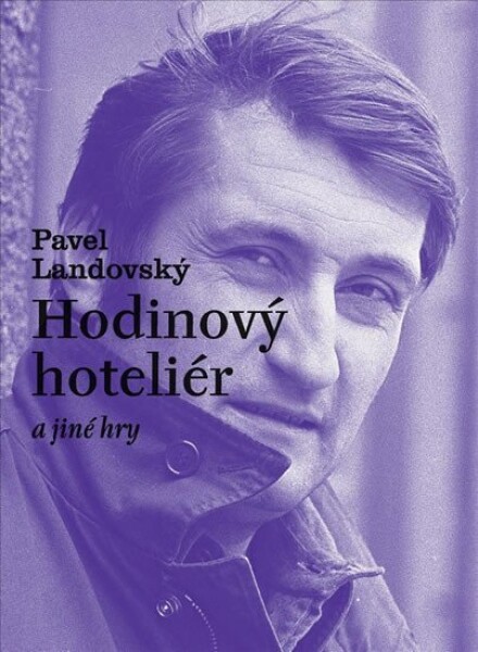 Hodinový hoteliér jiné hry Landovský Pavel