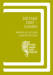 Dětské hry – games - Miloš Kučera, Miroslav Klusák - e-kniha