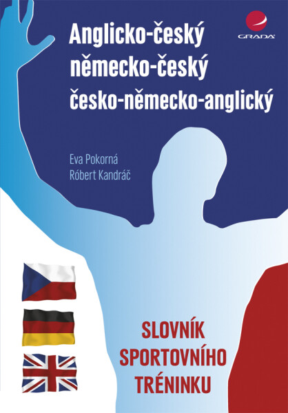 Anglicko-český/německo-český/česko-německo-anglický slovník sportovního tréninku - Jitka Pokorná