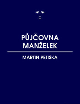 Půjčovna manželek - Martin Petiška - e-kniha