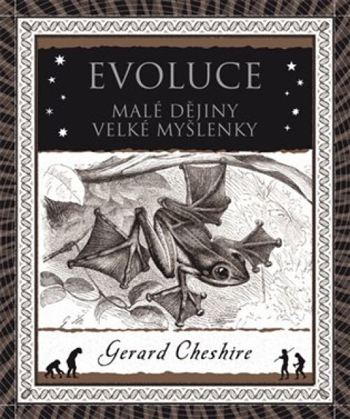 Evoluce Malá historie velkého objevu Gerard Cheshire