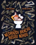 Nedráždi bráchu bosou nohou Irena Hejdová