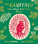 The Gruffalo: Queen Mary´s Dolls´ House Edition - Julia Donaldsonová