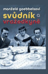 Manželé Goebbelsovi Svůdník vražedkyně Václav Miko