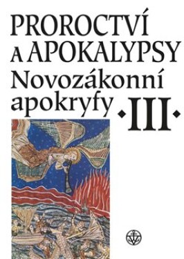 Proroctví apokalypsy Novozákonní apokryfy III.