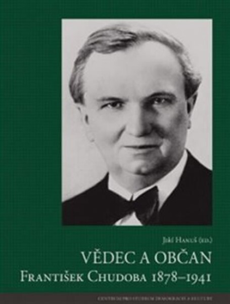 Vědec občan František Chudoba 1878-1941 Jiří Hanuš