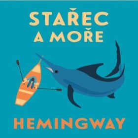 Stařec a moře - Ernest Hemingway - audiokniha