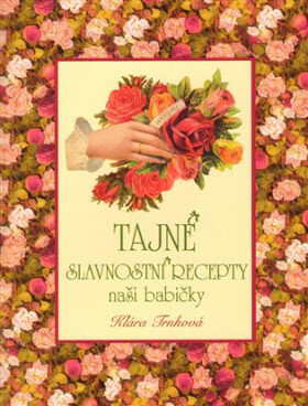 Tajné slavnostní recepty naší babičky