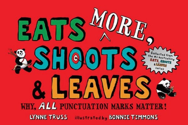 Eats More, Shoots &amp; Leaves : Why, All Punctuation Marks Matter! - Lynne Truss