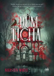 Dům ticha - Kiersten Whiteová