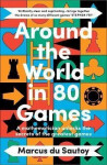 Around the World in 80 Games: A mathematician unlocks the secrets of the greatest games, 1. vydání - Marcus du Sautoy
