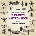 Z pamětí hmyzovědce - Jean-Henri Fabre - audiokniha