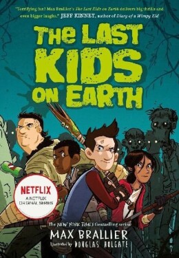 The Last Kids on Earth - Max Brallier