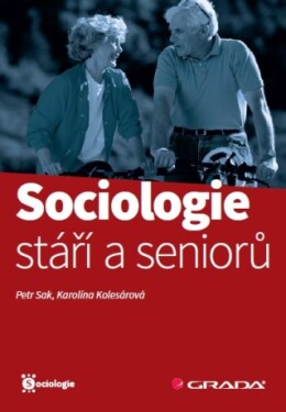 Sociologie stáří a seniorů - Petr Sak, Karolína Kolesárová - e-kniha