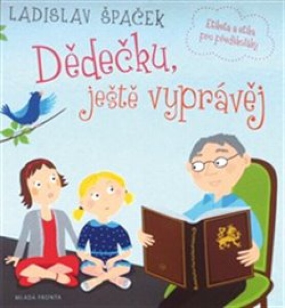 Dědečku, ještě vyprávěj Ladislav Špaček