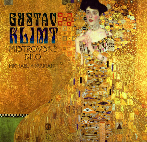 Gustav Klimt – Mistrovské dílo - Michael Kerrigan