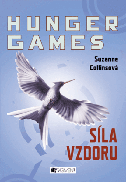 HUNGER GAMES – Síla vzdoru - Suzanne Collinsová